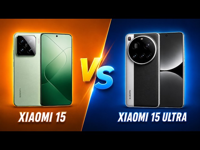 Xiaomi 15 Vs Xiaomi 15 Ultra | Full Comparison – Which One Is BEST?