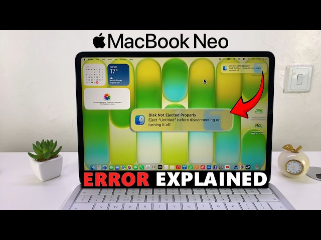 'Disk Not Ejected Properly' Error On MacBook Neo Explained