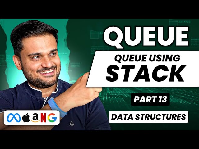 Queue using Stack | Queue Series Part 13
