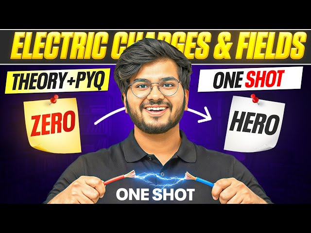 Electric Charges & Fields Class 12 | Complete Chapter One Shot | Full Detailed Lecture | 2026-27