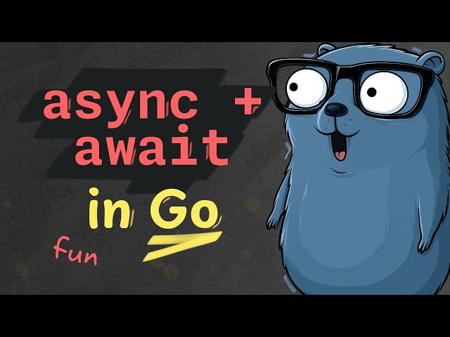 How to build Async/Await in Go (like in JavaScript/C#)