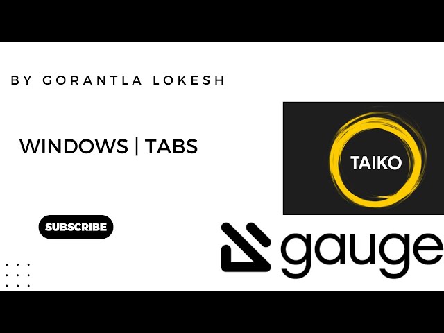 Part 9: Windows or Tabs in Gauge + Taiko | #gauge #taiko #tabs #windows