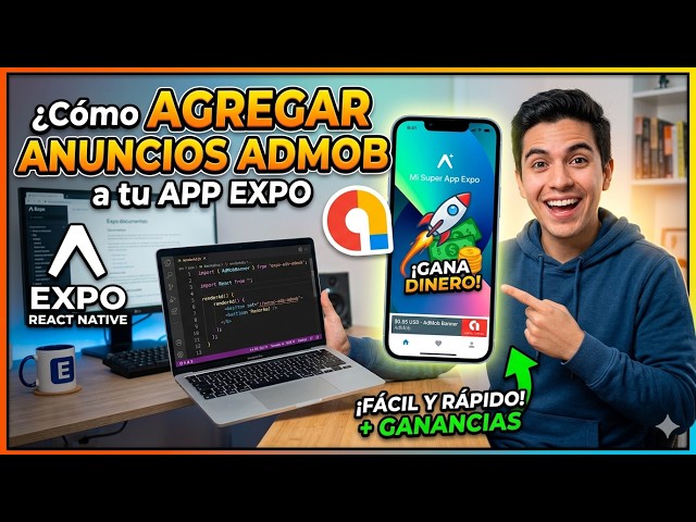 Monetiza tu App 💸 Cómo Agregar Anuncios AdMob en Expo y React Native (Paso a Paso)
