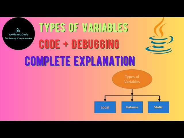 Types of Variables in Java | Local, Instance & Static | Code + Debugging