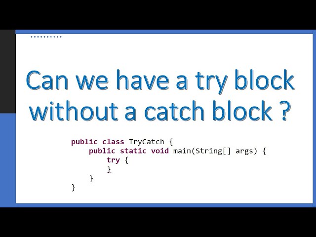 Can we have Try block without using Catch block in Java ? | Mostly asked Java Interview Question |