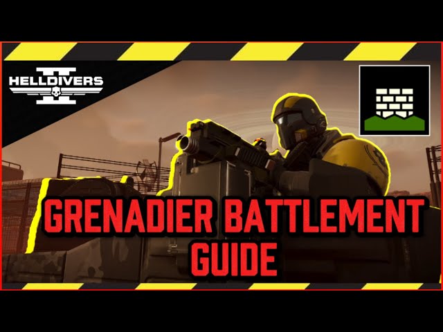 Helldivers 2 | Grenadier Battlement Guide