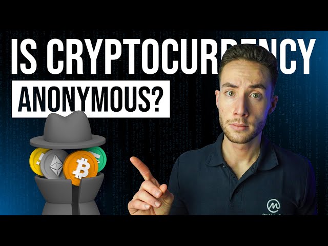 Is Cryptocurrency Anonymous?