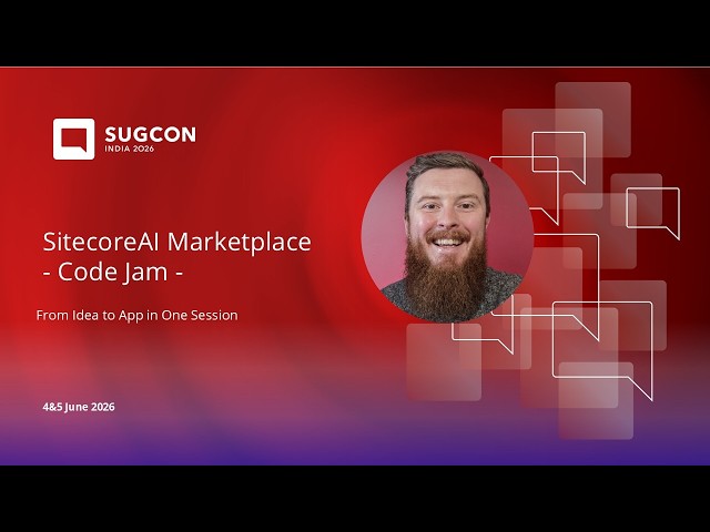 SitecoreAI Marketplace Code Jam by Rob Earlam | SUGCON India 2026