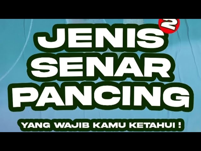 Jenis-Jenis Senar pancing yang wajib kamu ketahui!