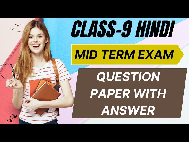 Class 9 Hindi Mid Term Exam Question Paper with Answers | Mid Term Evaluation 2024 2025
