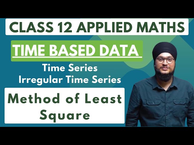 Time Series | Ex 11.2 ML Aggarwal | Method of Least Square | Class 12 Applied Maths | IDS Sir
