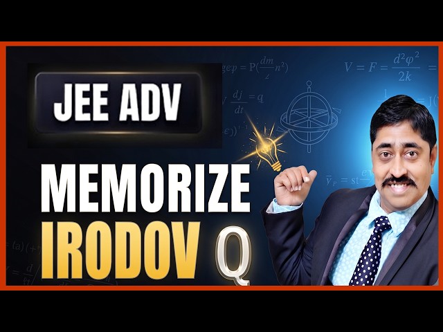 JEE ADVANCED : Memorizing an IRODOV problem ? Do this !