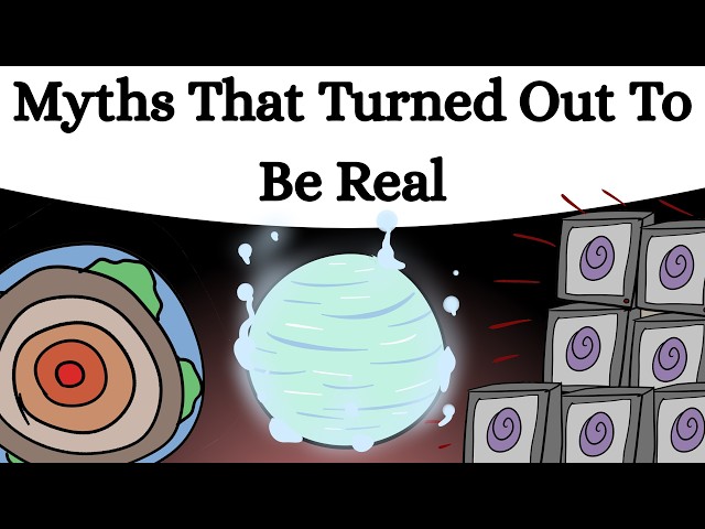 Myths That Turned Out To Be Real