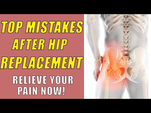 Top mistakes after hip replacement
