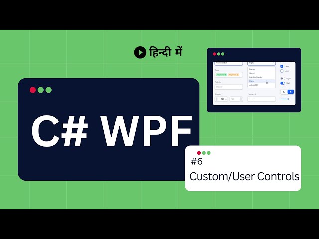 C# WPF Tutorial 6 - Custom User Controls | UserControl class | Explained in Hindi हिंदी