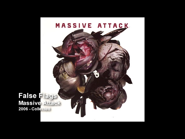 Massive Attack - False Flags [2006 Collected]