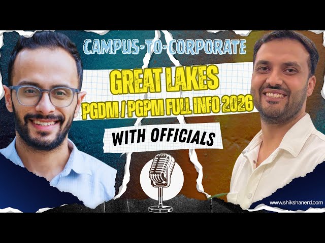 Great Lakes : PGDM/PGPM (Official Insider Talk) | Fees • Placements • Admissions