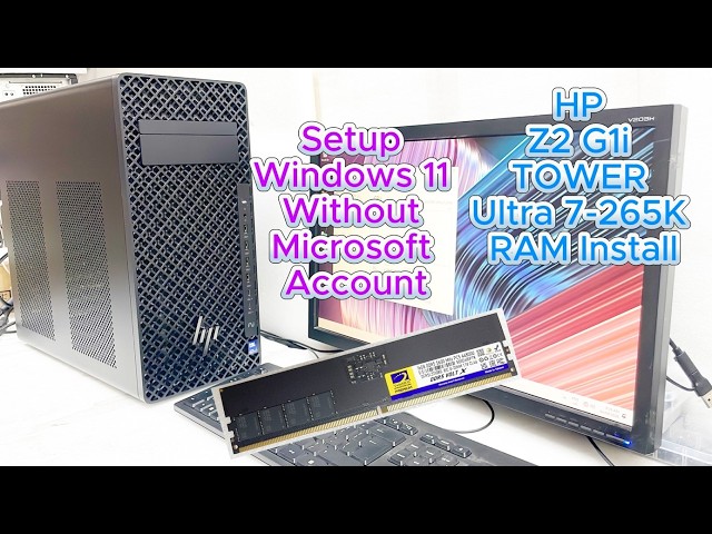 HP Z2 G1i TOWER Ultra 7-265K RAM Install | Setup Windows 11 Without Microsoft Account