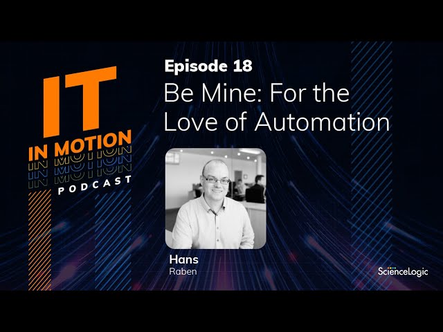 Be Mine: For the Love of Automation - IT in Motion Ep. 18