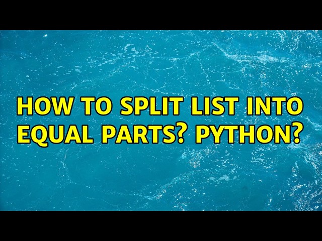 How to split list into equal parts? Python? (2 Solutions!!)