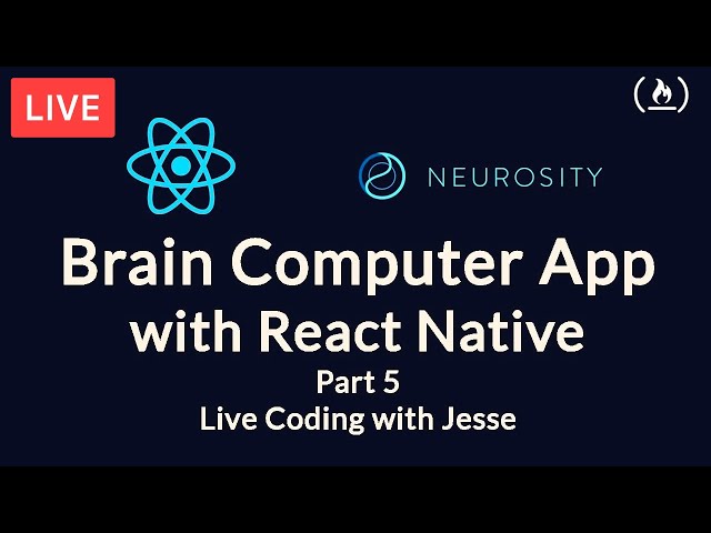 Build a Brain Computer App with React Native (Part 5) - Live Coding with Jesse