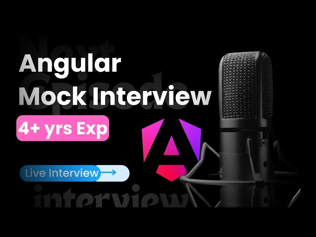 Angular Mock Interview 4+ Year Exp | JavaScript + Angular