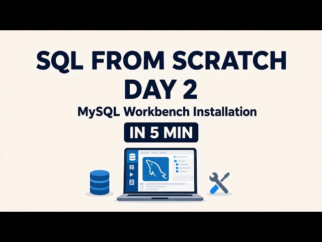 SQL from Scratch for Beginners - Day 2: Install MySQL Workbench in 5 Minutes