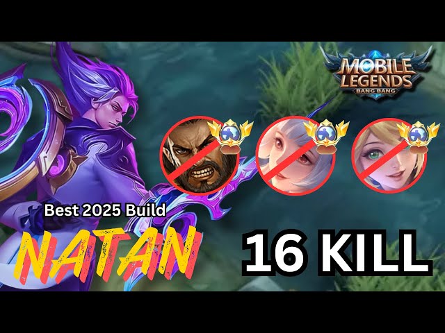 NEW SEASON 2025 META ⚡ NATAN Best Build = CRAZY DAMAGE | MLBB Ranked