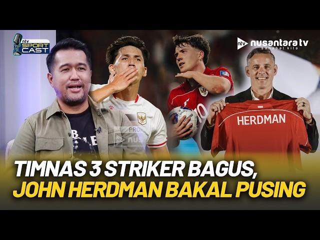 Timnas Akhirnya Punya Striker Gacor? Bung Harpa: Sekarang Sudah Ada 3 Penyerang Andalan | NTV