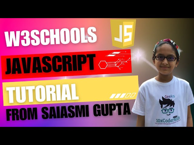W3Schools JavaScript Tutorial by Saiasmi Gupta | Part-1