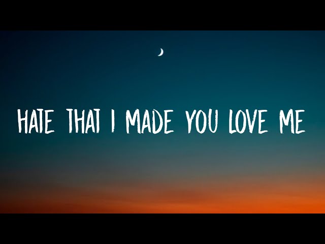 Ariana Grande – hate that i made you love me (Lyrics)