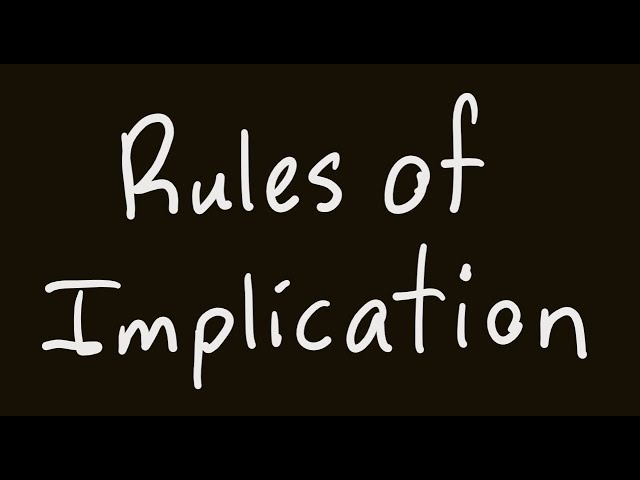 Symbolic Logic 7: Rules of Implication, Intro to Proofs
