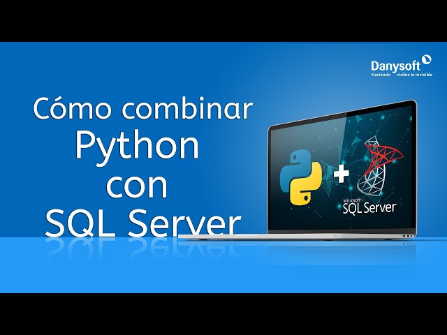 Fundamentos para utilizar de forma combinada SQL Server y Python