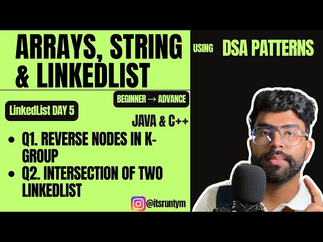 L16. Q1. Reverse Nodes in k-Group || Q2. Intersection of Two LinkedList || JAVA C++ || Master DSA