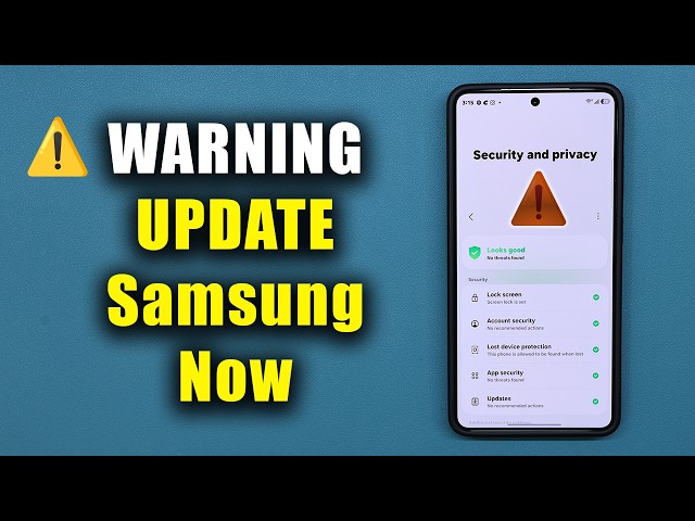 ⚠️ WARNING! Samsung Issues Emergency Update For Millions of Galaxy Phones