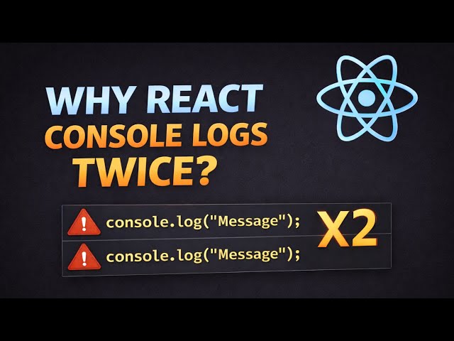Why React Console Logs Twice? Here’s the REAL Reason!