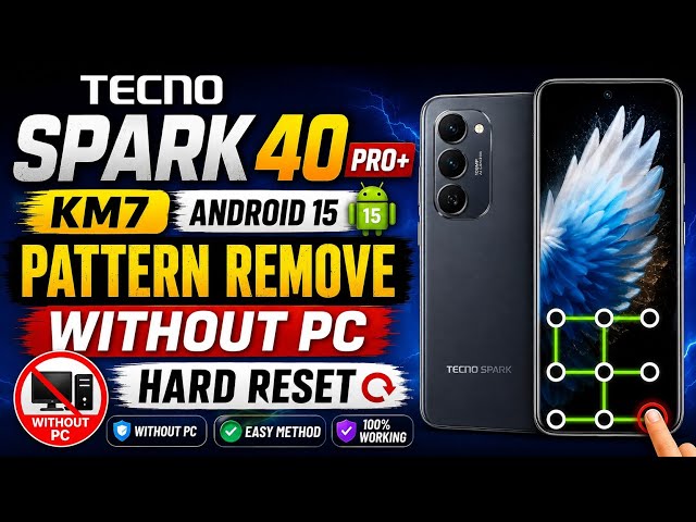 Tecno Spark 40 Pro+ KM7 Android 15 Pattern Unlock Without PC✅ Hard Reset Easy Simple Method Safe ✅💯✅
