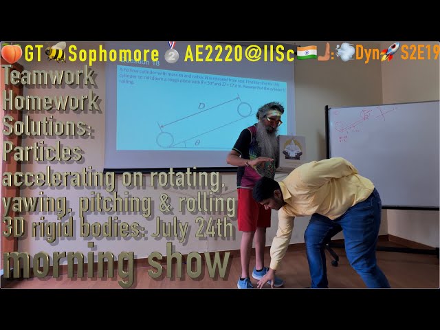 Confab#19: Particles accelerating on 3D rotating bodies: 🍑GT🐝sophomore🥈AE2220🫸🏽:💨Dynamics🚀@IISc, '24