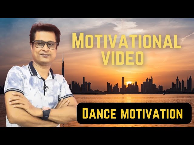 Motivational Video | Dance Motivational Video 2022 | Motivational Speech