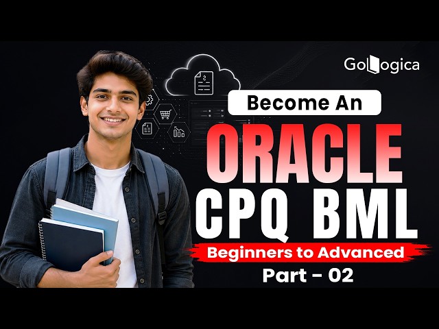Oracle CPQ BML Tutorial for Beginners to Advanced 🚀 | Part 2 | GoLogica