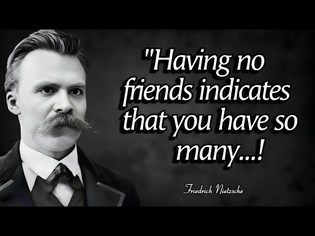 Having No FRIENDS? It's Sure Sign That: Friedrich Nietzsche Quotes With deep Lige Lessons 