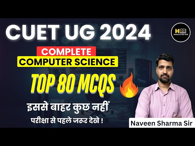 CUET UG 2024 Computer Science | 80 Most Important Questions 🔥 Live Computer Science Paper Revision