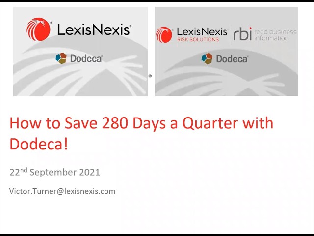 LexisNexis: How to save 280 days a quarter with Dodeca!
