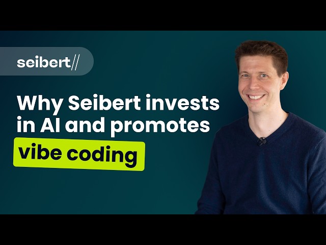 Why Seibert invests in AI and promotes vibe coding | Seibert Group