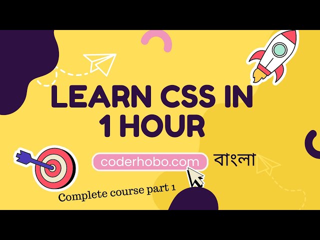Learn CSS In Only 1 hour in Bangla. CSS Crash course. CoderHobo [Part 1 Of Full Course]
