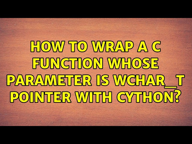 How to wrap a C function whose parameter is wchar_t pointer with cython?