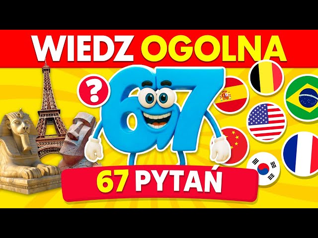 Jak dobra jest Twoja ogólna wiedza? | Wyzwanie: 67 pytań 🤷‍♂️🧠