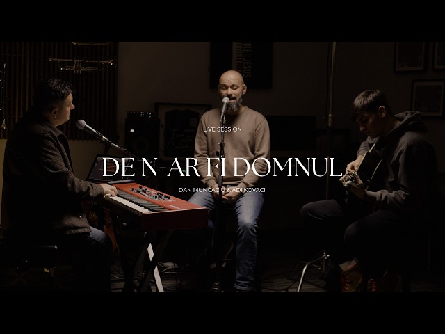 DE N-AR FI DOMNUL (Live) - Dan Muncaciu & Adi Kovaci