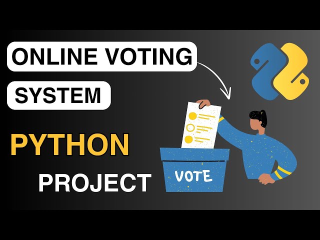Online Voting System Project in Python with Source Code | Python Projects for Beginners