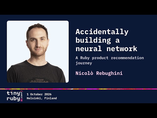 Accidentally building a neural network: A Ruby product recommendation journey by Nicolò Rebughini